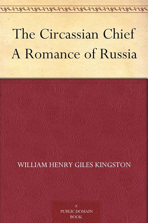 The Circassian Chief A Romance of Russia